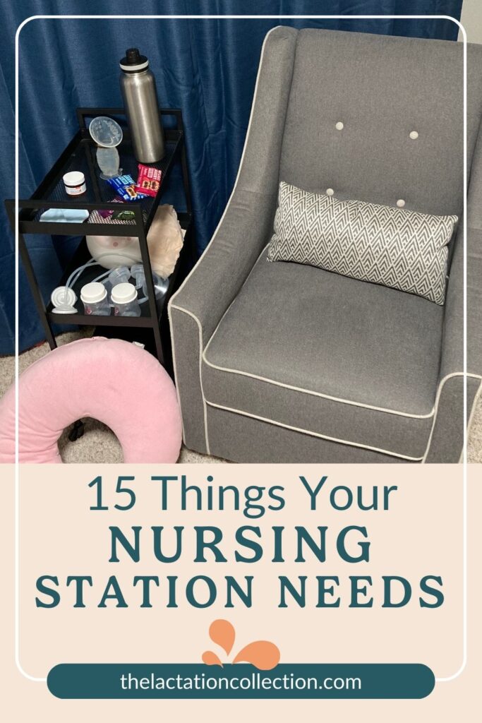 An infographic titled '15 Things Your NURSING STATION NEEDS' showing a well-organized nursing station with items like a breast pump, bottles, and a nursing pillow.